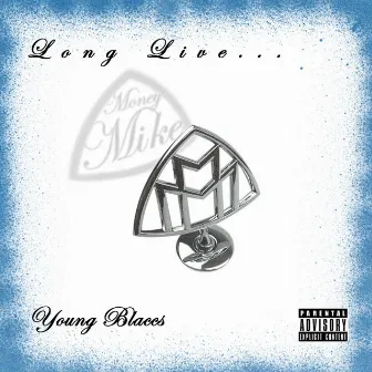 Long Live Money Mike, Pt. 1 by Young Blaccs