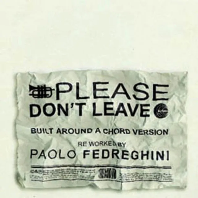 Please Don't Leave - The Essential Mix