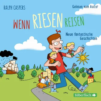 Wenn Riesen reisen (Neue fantastische Geschichten) by Ralph Caspers