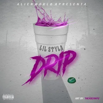 Drip by Lil Styla