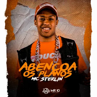 Abençoa os planos by Mc Sterlin