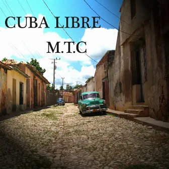 Cuba Libre by M.T.C