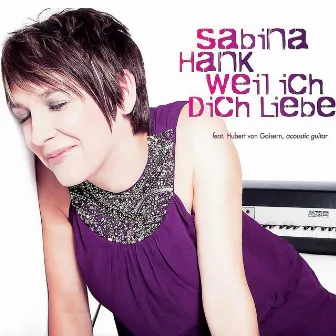 Weil ich dich liebe by Sabina Hank