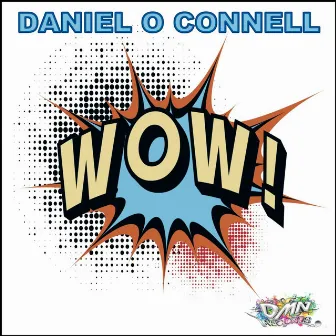 Wow by Daniel O Connell