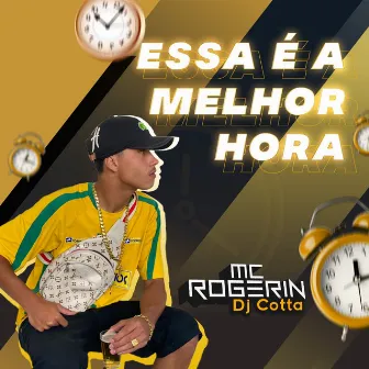 Essa é a Melhor Hora by Mc Rogerin