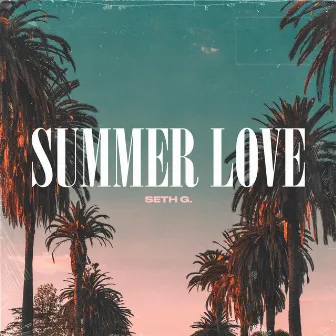 Summer Love by Seth G.