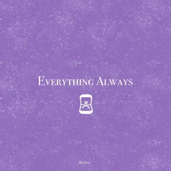 Everything Always by Bri Kras