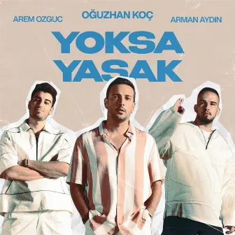 Yoksa Yasak by Arem Ozguc