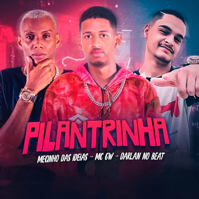 Pilantrinha (feat. Darlan no Beat & Mc Gw)