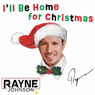 I'll Be Home For Christmas by Rayne Johnson