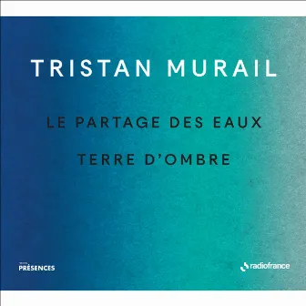 Présences - Tristan Murail by Tristan Murail