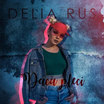 Daca pleci by Delia Rus