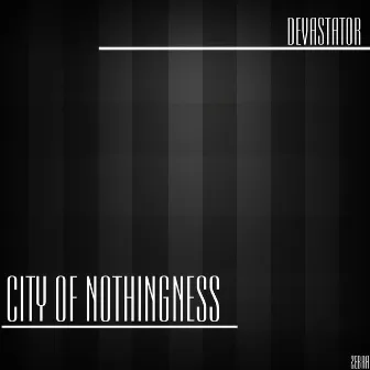 City Of Nothingness by Devastator