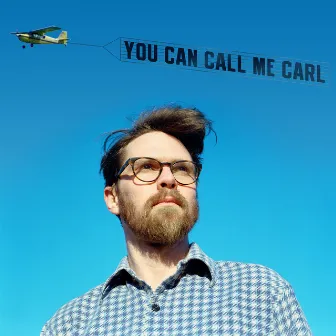 You Can Call Me Carl by Carl Anderson