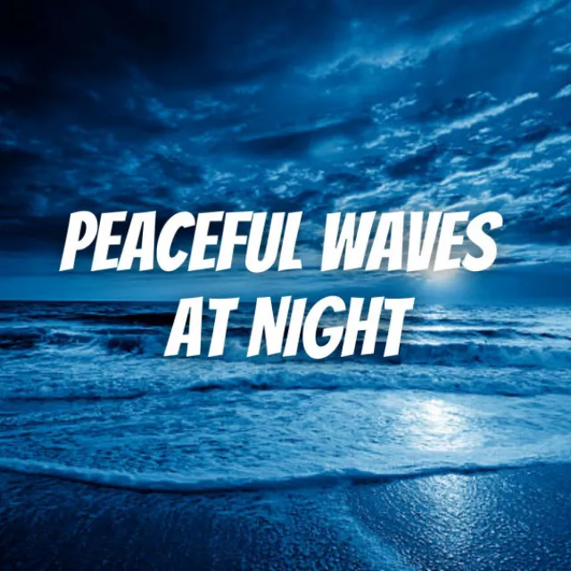 Peaceful Waves at Night