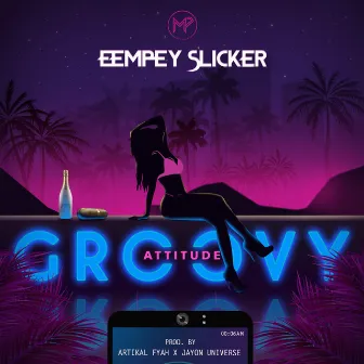 Groovy Attitude by Eempey Slicker