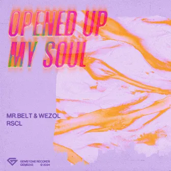 Opened Up My Soul by Mr. Belt & Wezol