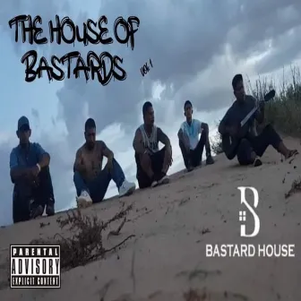 The House Of Bastards, Vol. 1 by Lil'Nasty Boy