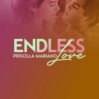 Endless Love by Priscilla Mariano