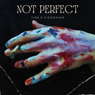 Not Perfect by EiSH