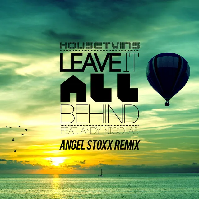 Leave It All Behind - Angel Stoxx Remix