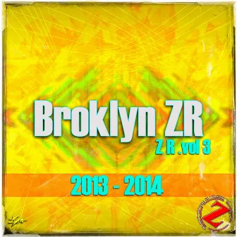 ZR, Vol. 3 (2013 2014) by Broklyn ZR