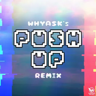 Push Up by WhyAsk!