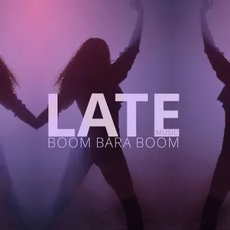 Boom Bara Boom by Late Music