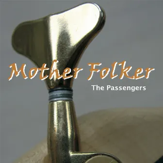 Mother Folker by The Passengers