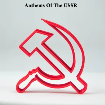 Anthems Of The USSR by Historical Voices Songs