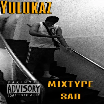 MIXTAPE SAD by Yulukaz