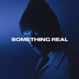 Something Real by Joel Woods