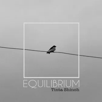 Equilibrium by Tinta Shinoh