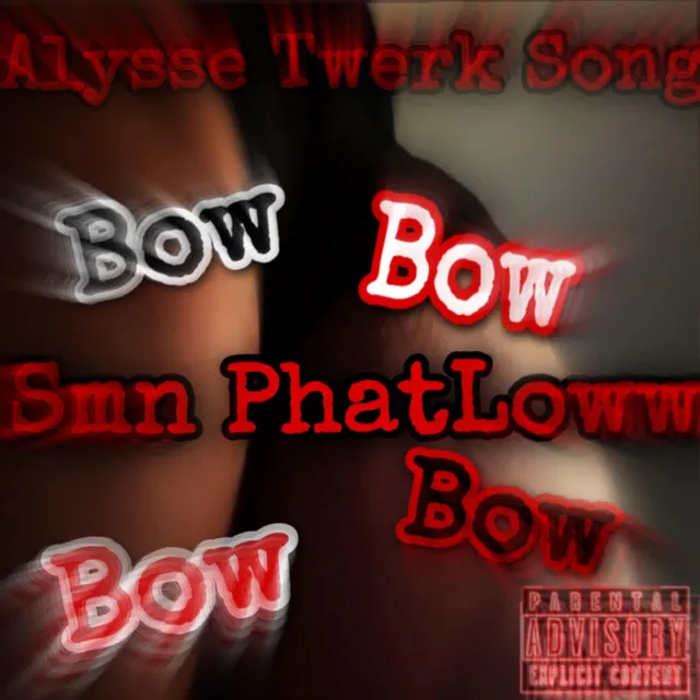 Alysse Twerk Song (Bow Bow Bow)