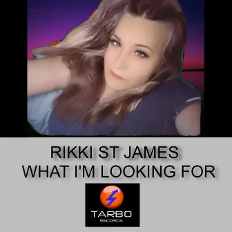 What I Am Looking For by Rikki St James