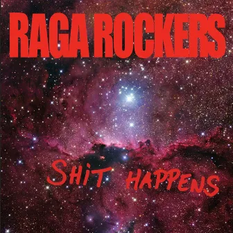 Shit Happens by Raga Rockers