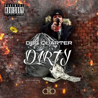 Dirty by DBG Quarter