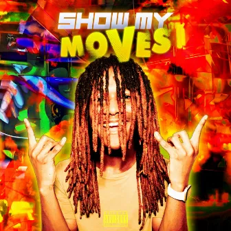 SHOW MY MOVES! by Money Milt