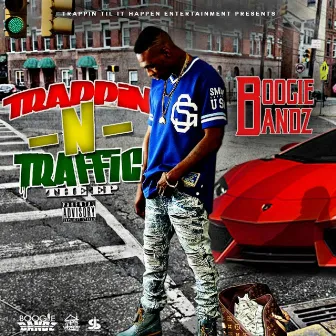 Trappin-N-Traffic by Boogie Bandz