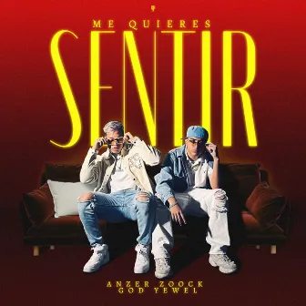 Me Quieres Sentir by AnZer Zoock