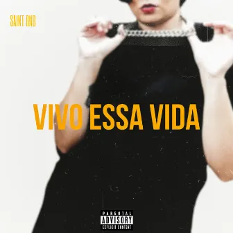 Vivo essa vida by Saint Rnb