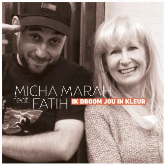 Ik Droom Jou In Kleur by Micha Marah