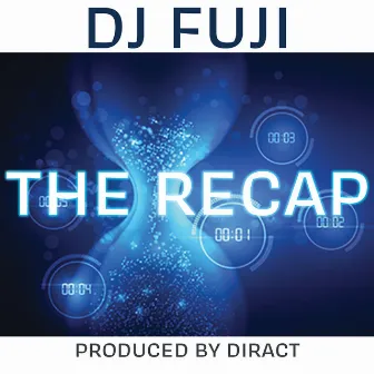 The Recap by DJ Fuji