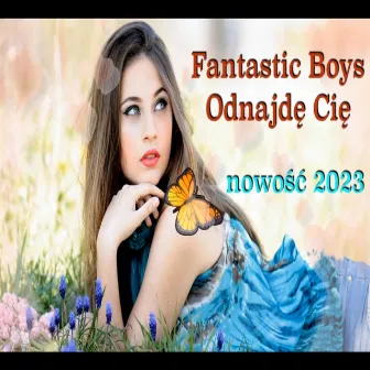 Odnajdę Cię by Fantastic Boys