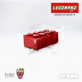 Legoman, Vol. 2 (Where's My Brick?!) by G Frsh