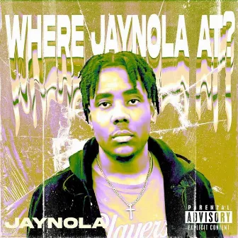 Where JayNola At? by JayNola15