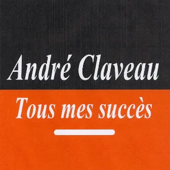 Tous Mes Succès by André Claveau