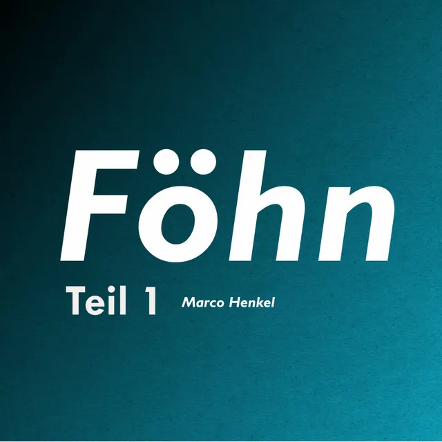 Föhn - Teil 1