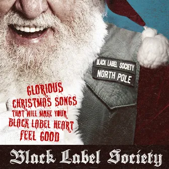 Glorious Christmas Songs That Will Make Your Black Label Heart Feel Good by Black Label Society