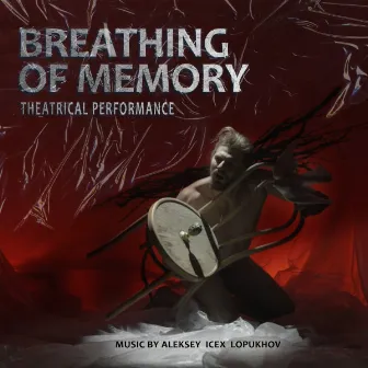 Breathing of Memory (Original Score) by Icex